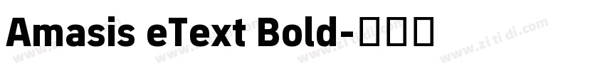 Amasis eText Bold字体转换